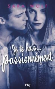 je te hais passionnement